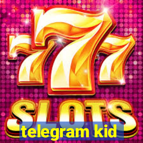 telegram kid